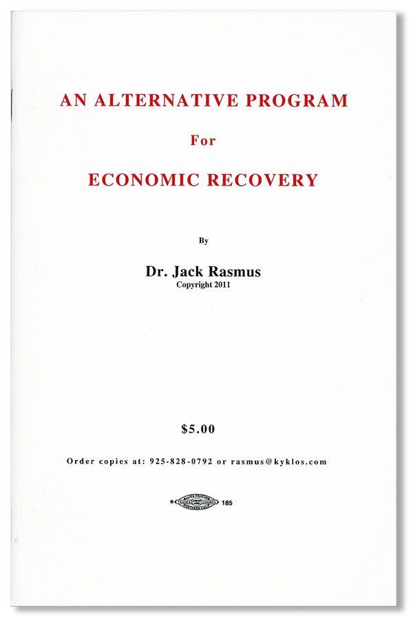 Item #40256] An Alternative Program for Economic Recovery. Jack RASMUS