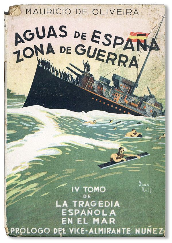 Item #40335] Aguas de España, Zona de Guerra: Tomo IV de La Tragedia Española en el Mar....