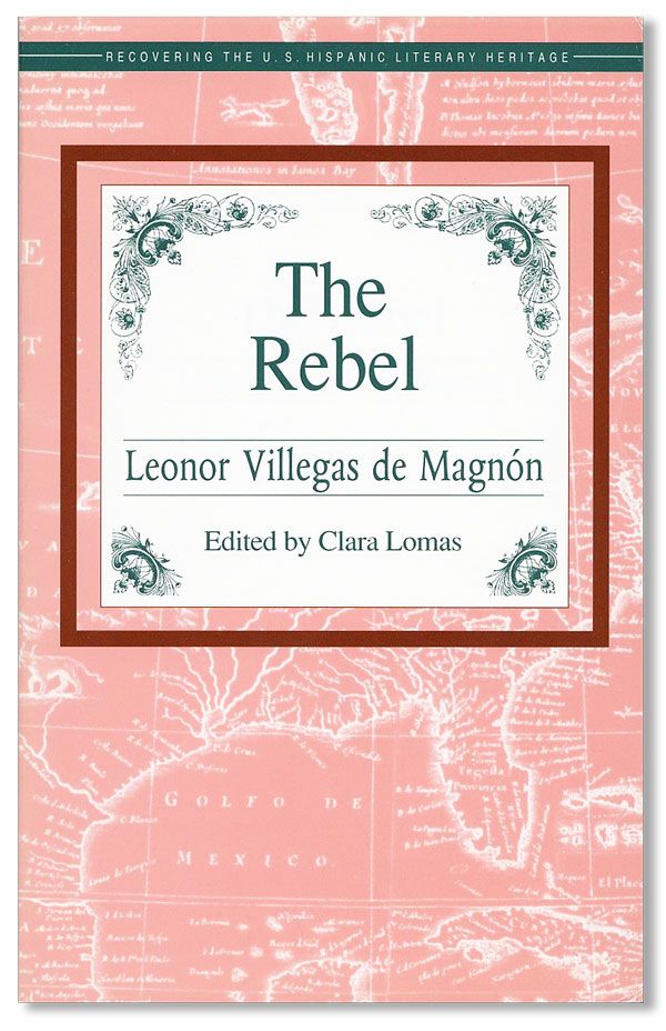 Item #40350] The Rebel. Edited and introduced by Clara Lomas. Leonor Villegas de MAGNÓN