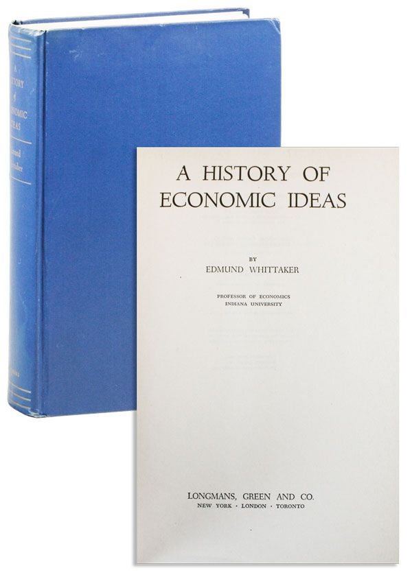 Item #40483] A History of Economic Ideas. Edmund WHITTAKER