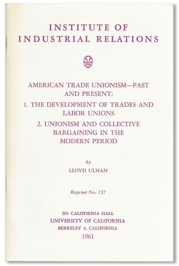 Item #40517] American Trade Unionism, Past and Present: 1. the Development of Trades and Labor...