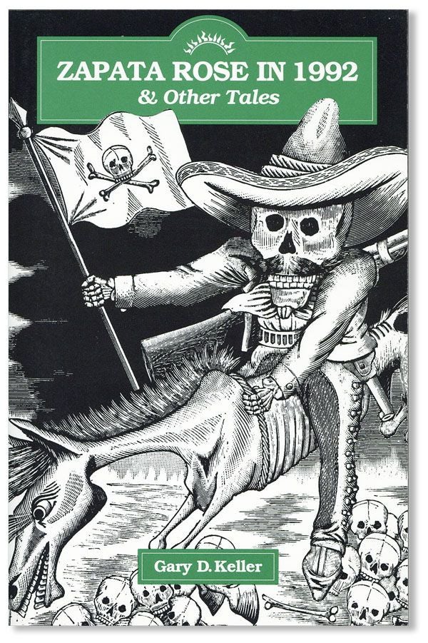 [Item #40542] Zapata Rose in 1992 and Other Tales. Gary D. KELLER.