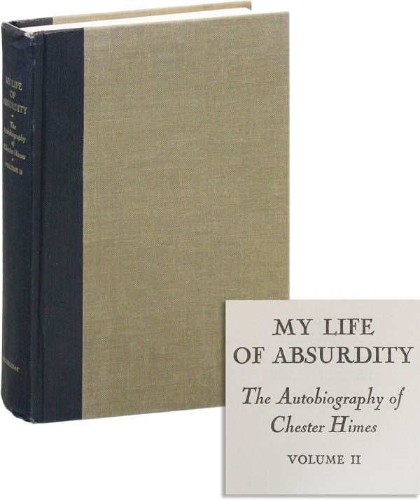 Item #40619] My Life of Absurdity: The Autobiography of Chester Himes, Volume II. Chester HIMES