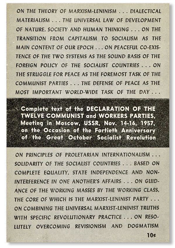 [Item #40656] Complete Text of the Declaration of the Twelve Communist and Workers Parties Meeting in Moscow, USSR, Nov. 14-16, 1957, on the Occasion of the Fortieth Anniversary of the Great October Socialist Revolution [cover title]. COMMUNISM, NEW CENTURY PUBLISHERS.