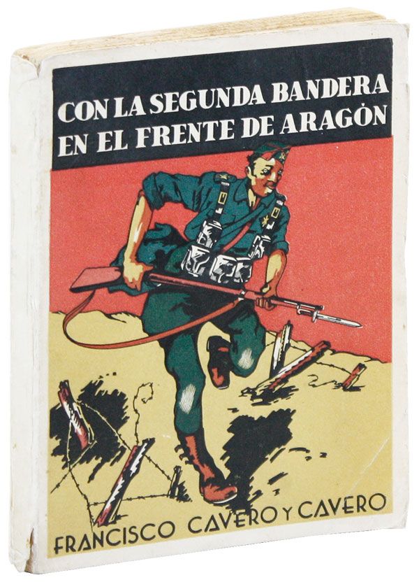 [Item #40673] Con la Segunda Bandera en el Frente de Aragon (Memorias de un Alférez Provisional). Francisco CAVERO Y. CAVERO.