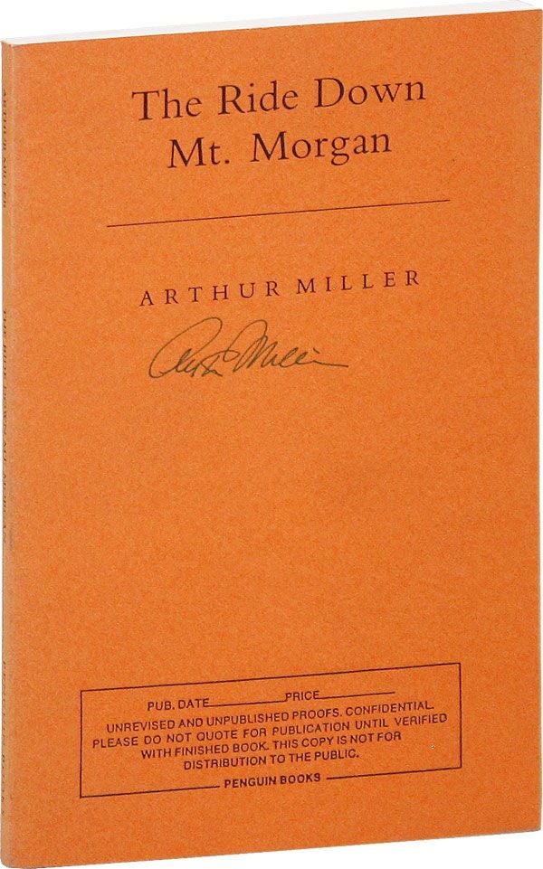 Item #40678] The Ride Down Mt. Morgan [Uncorrected Proof Copy, Signed]. Arthur MILLER