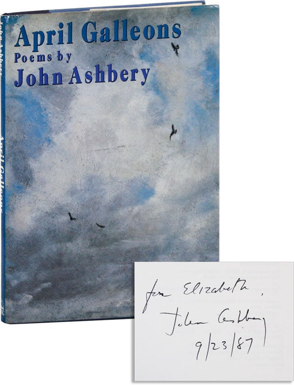 Item #40713] April Galleons: Poems [Inscribed to Elizabeth Hardwick]. John ASHBERY