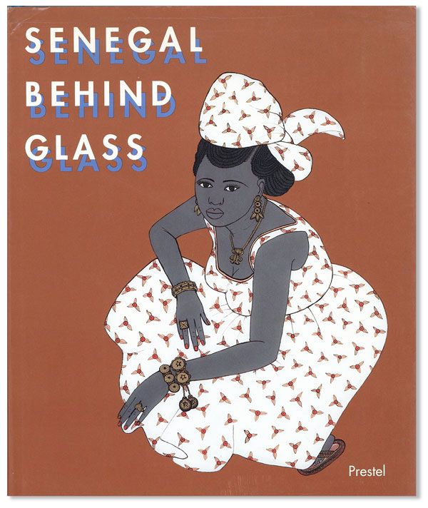 Item #40724] Senegal Behind Glass: Images of Religious and Daily Life. Anne-Marie BOUTTIAUX-NDIAYE