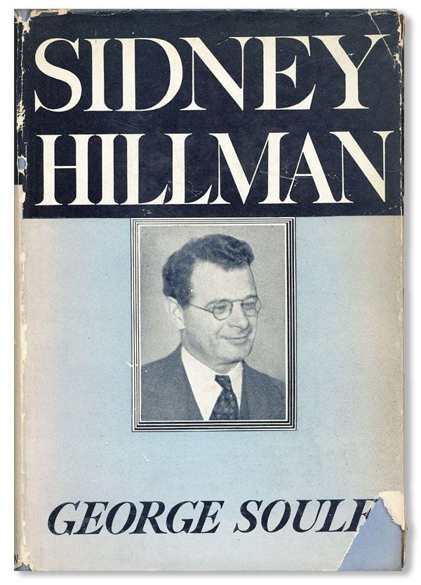 Item #40745] Sidney Hillman, Labor Statesman. George SOULE