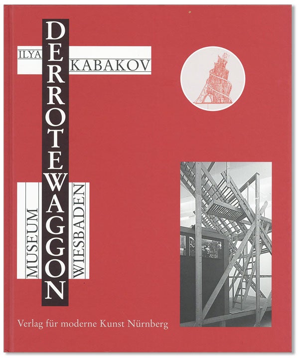 Item #40869] Ilya Kabakov: Der Rote Waggon / The Red Wagon. Museum Wiesbaden, 31. Oktober 1999 -...
