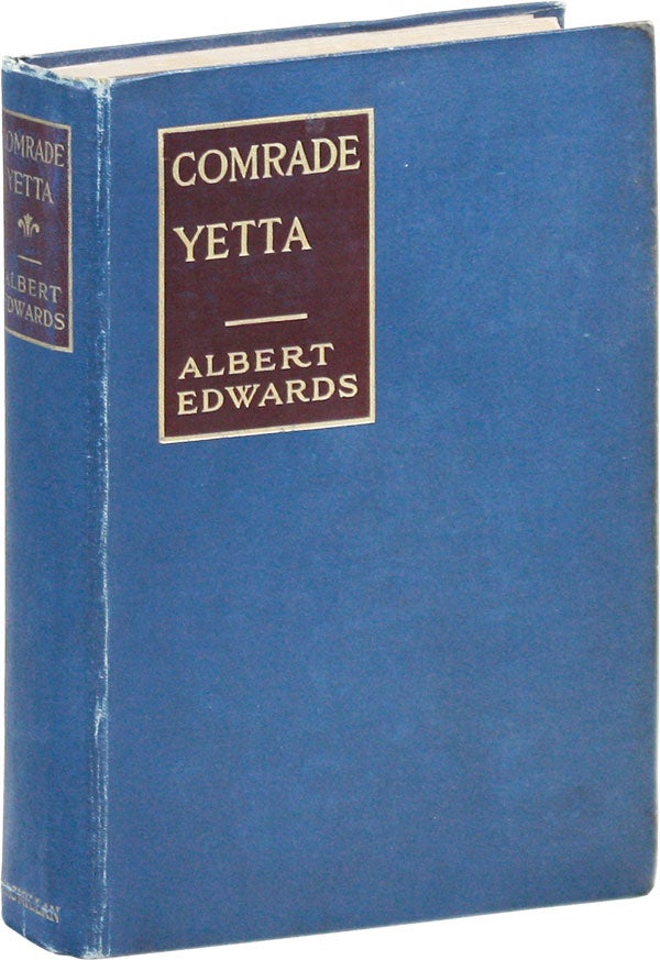 Item #40880] Comrade Yetta. RADICAL, PROLETARIAN LITERATURE, pseud. of Arthur Bullard