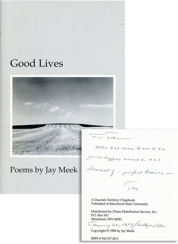 [Item #40897] Good Lives: Poems [Inscribed & Signed]. Jay MEEK.