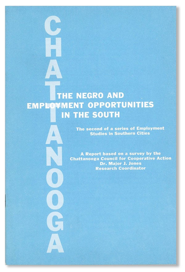 Item #40977] The Negro and Employment Opportunities in the South: Chattanooga. SOUTHERN REGIONAL...