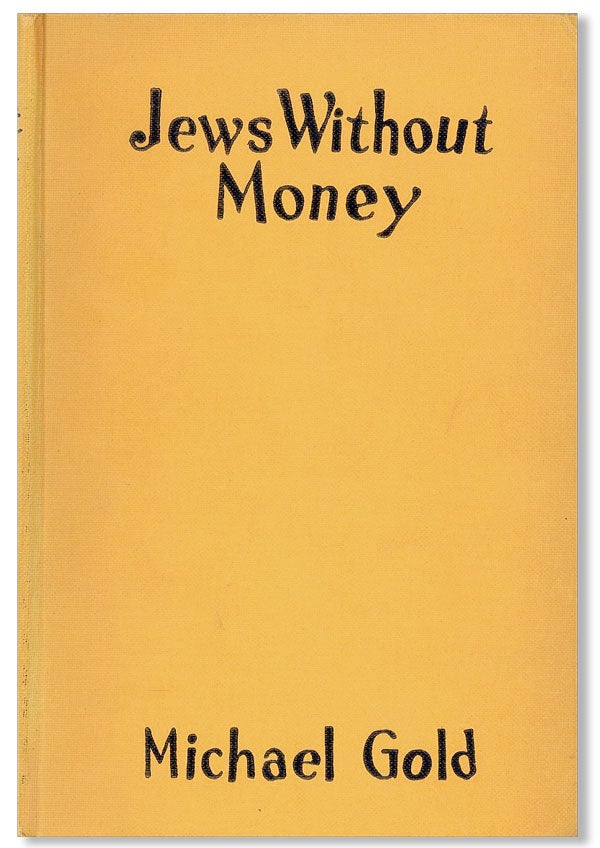 Item #41118] Jews Without Money. Michael GOLD, Howard SIMON, novel, woodcuts