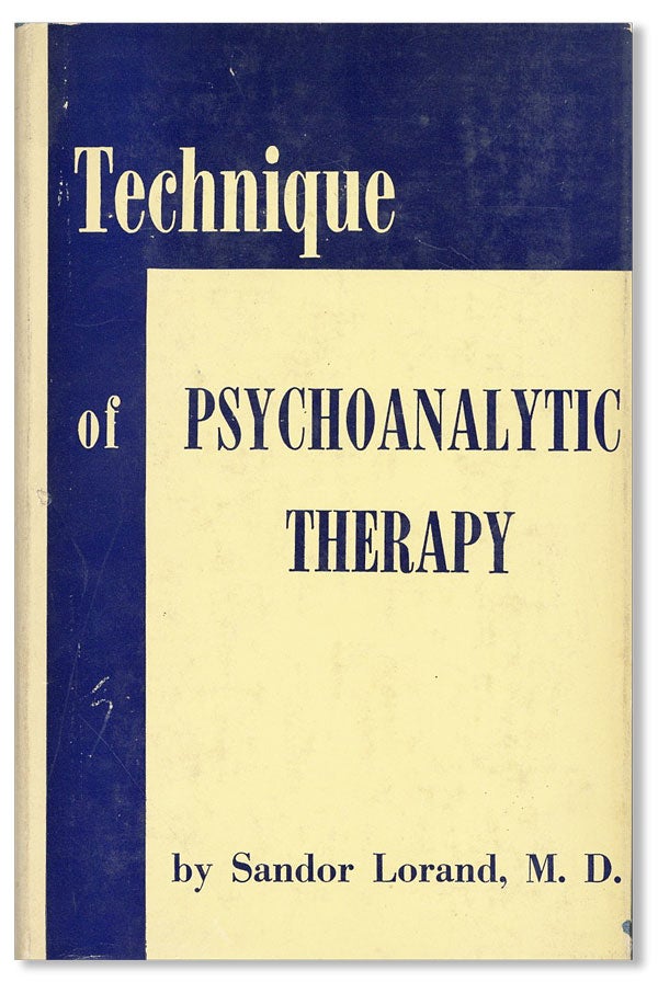Item #41206] Technique of Psychoanalytic Therapy. Sandor LORAND