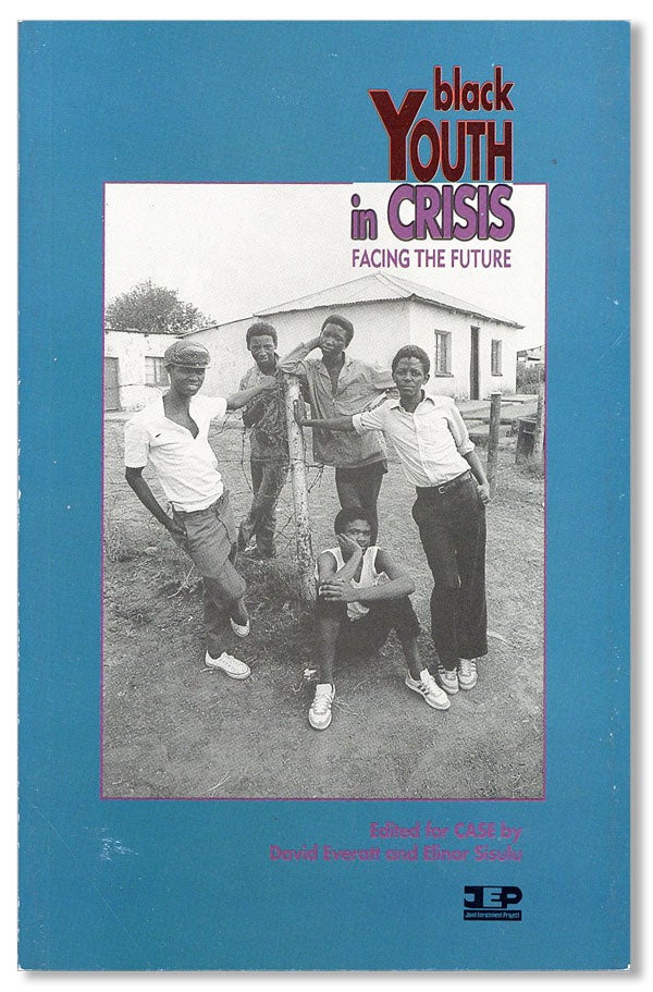 Item #41260] Black Youth in Crisis: Facing the Future. David EVERATT, eds Elinor Sisulu