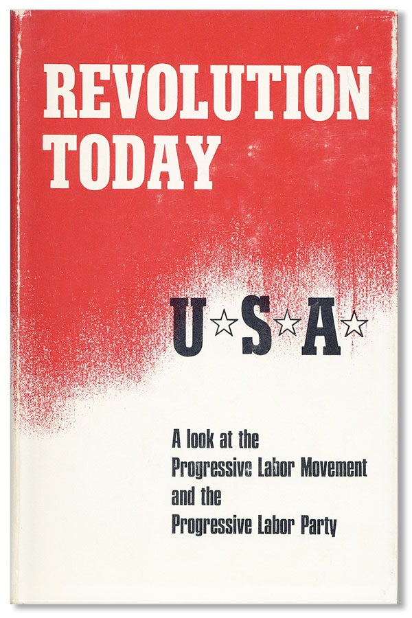Item #41264] Revolution today: U.S.A.: A Look at the Progressive Labor Movement and the...