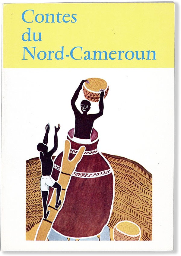Item #41342] Contes du Nord - Cameroun: Recueillis par les élèves du Lycée de Garoua et...
