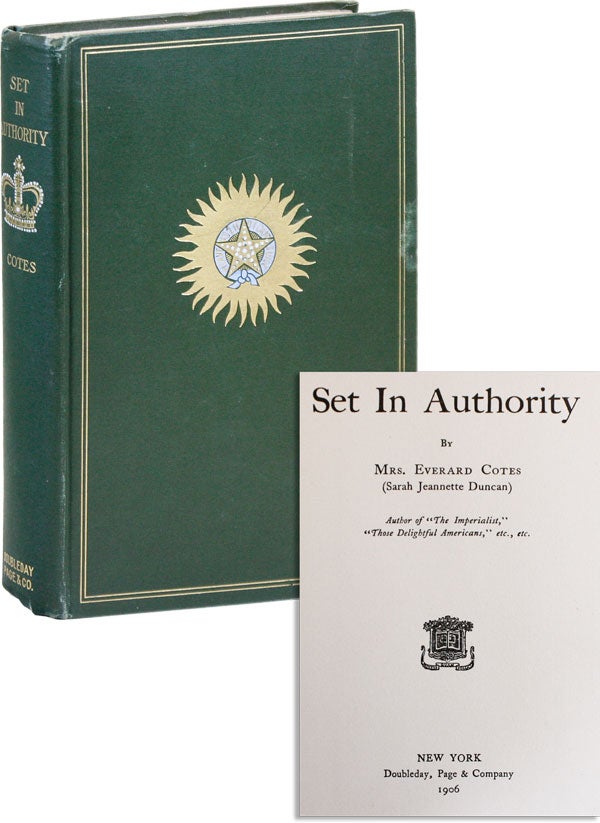 Item #41397] Set in Authority. Mrs. Everard COTES, a k. a. Sarah [sic] Jeannette Duncan