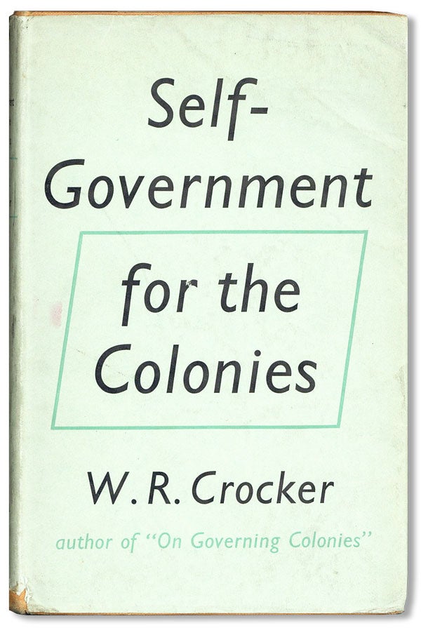 Item #41407] Self-Government for the Colonies. W. R. CROCKER