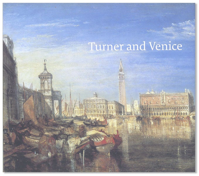 Item #41513] Turner and Venice. J. M. W. TURNER, Ian WARRELL