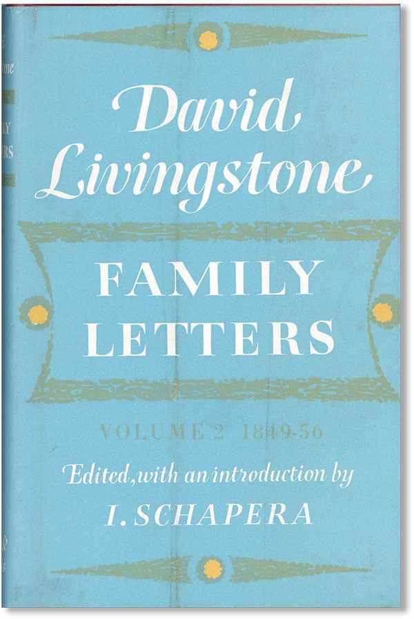 Item #41741] David Livingstone: Family Letters, 1841-1856 [Vol. Two only: 1849-1856]. David...