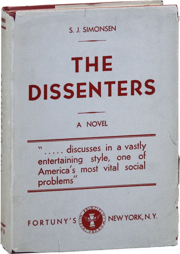 Item #41773] The Dissenters. A Novel. HOBOES, RADICAL, PROLETARIAN FICTION, Sigurd Jay