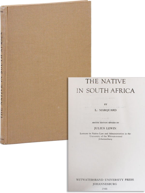 Item #41776] The Native in South Africa. L. MARQUARD, ed Julius Lewin