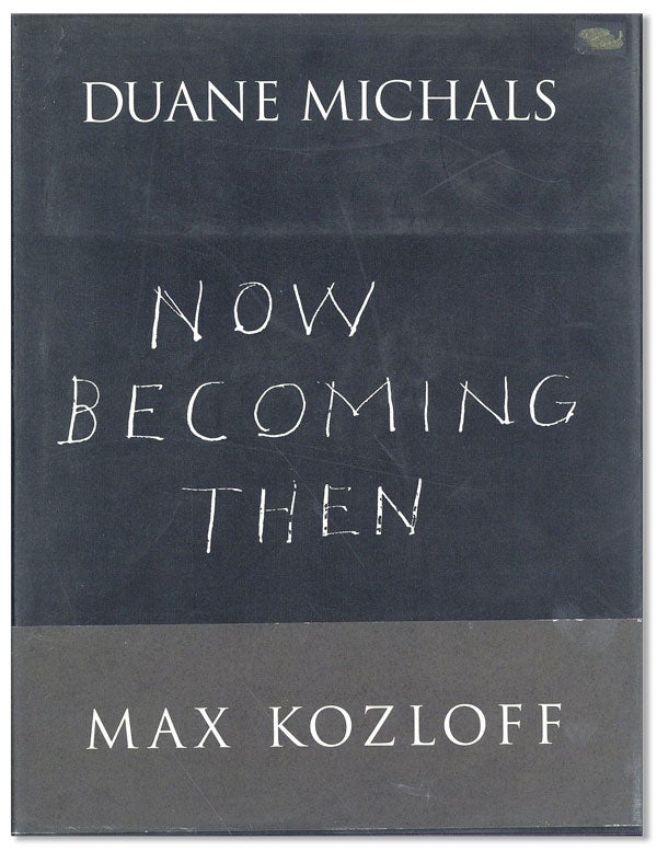 Item #41791] Now Becoming Then. Duane MICHALS, photographs, text Max Kozloff