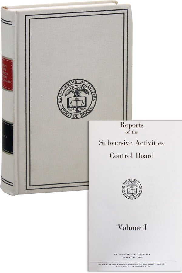 Item #41899] Reports of the Subversive Activities Control Board, Volume 1. SUBVERSIVE ACTIVITIES...