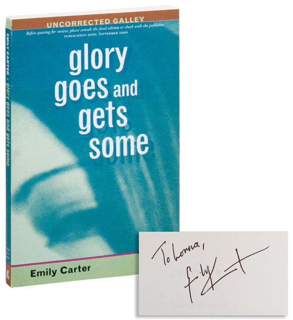 Item #42010] Glory Goes and Gets Some [Uncorrected Proofs]. Emily CARTER