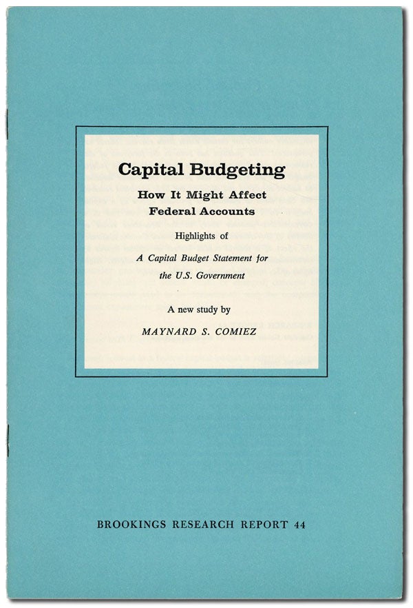 Item #42069] Capital Budgeting: How It Might Affect Federal Accounts. Highlights of "A Capital...