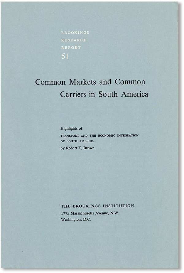 Item #42079] Common Markets and Common Carriers in South America: Highlights of "Transport and...