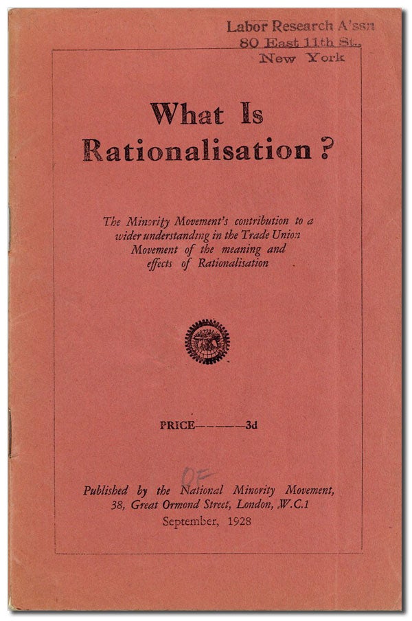 Item #42186] What Is Rationalisation? The Minority Movement's contribution to a wider...