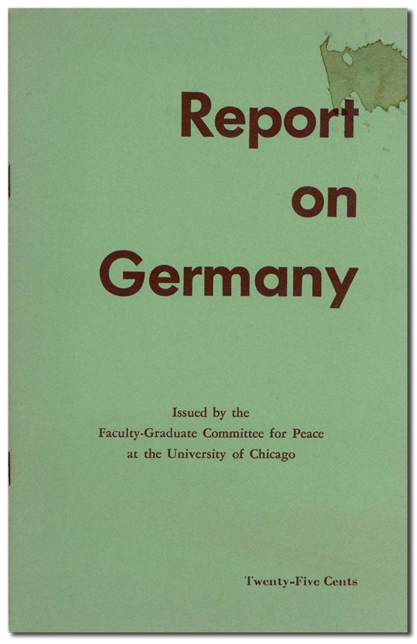 Item #42190] Report on Germany. Issued by the Faculty-Graduate Committee for Peace at the...