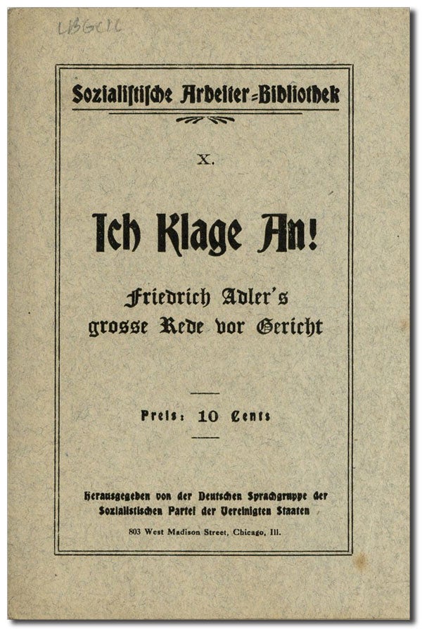 [Item #42209] Ich Klage An! Friedrich Adler's Grosse Rede vor Gericht. Friedrich ADLER.