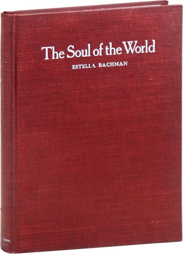 Item #42345] The Soul of the World. RADICAL, PROLETARIAN LITERATURE, aka Estella Bachman Brokaw
