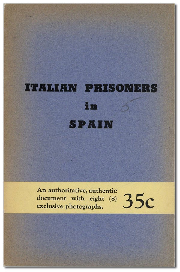Item #42389] Italian Prisoners in Spain. SPANISH CIVIL WAR, SPANISH EMBASSY
