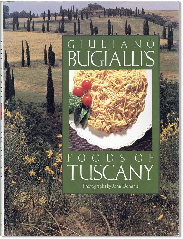 Item #42429] Giuliano Bugialli's Foods of Tuscany. Giuliano BUGIALLI, photographs John Dominis