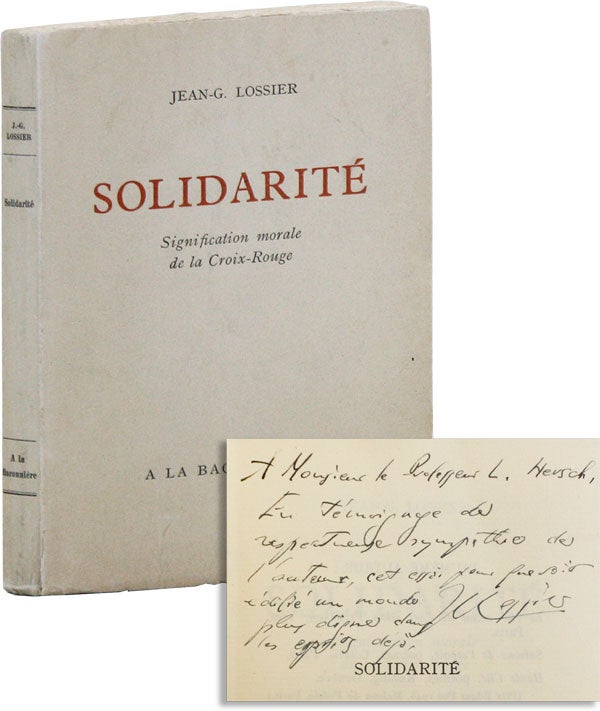Item #42458] Solidarité: Signification Morale de la Croix-Rouge [Inscribed and Signed]. Jean-G...