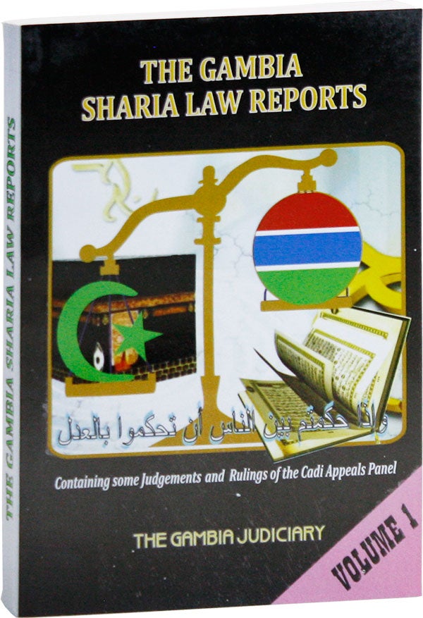 Item #42477] The Gambia Sharia Law Reports. Volume 1, 2011. Containing some judgements and...