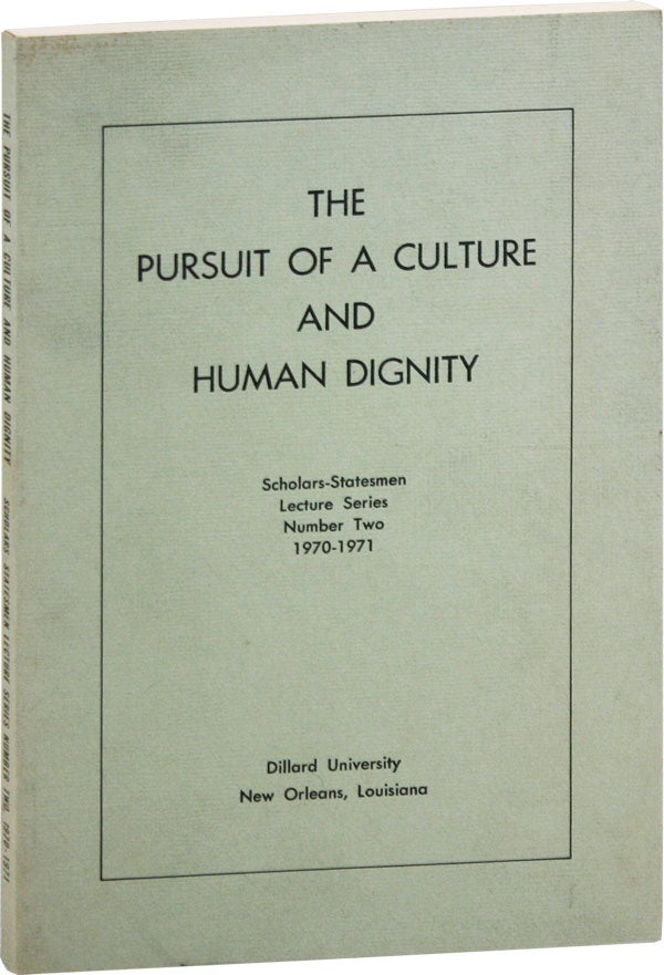 Item #42545] The Pursuit of a Culture and Human Dignity. Scholars-Statesmen Lecture Series Number...