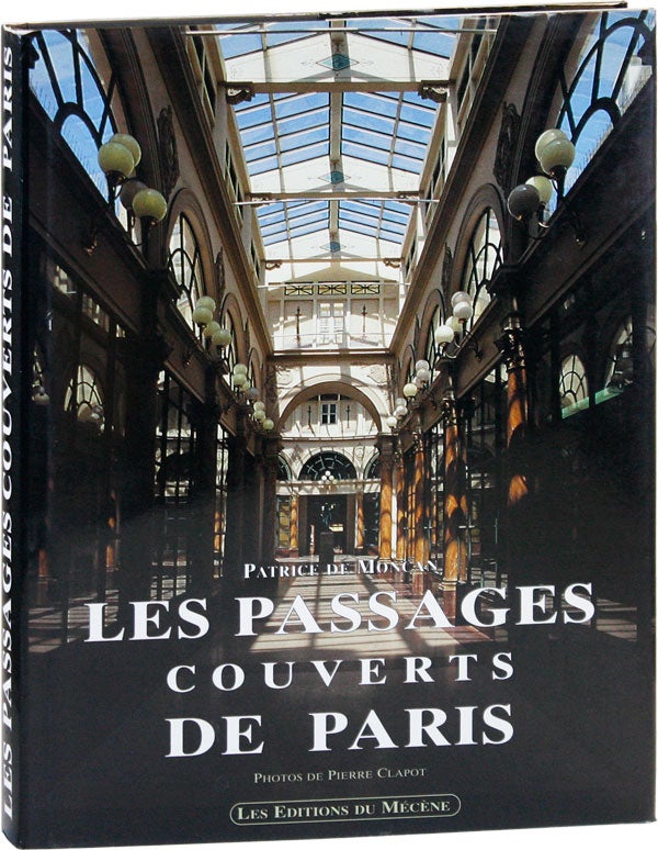 Item #42579] Les passages couverts de Paris. Patrice DE MONCAN, photographs Pierre Clapot