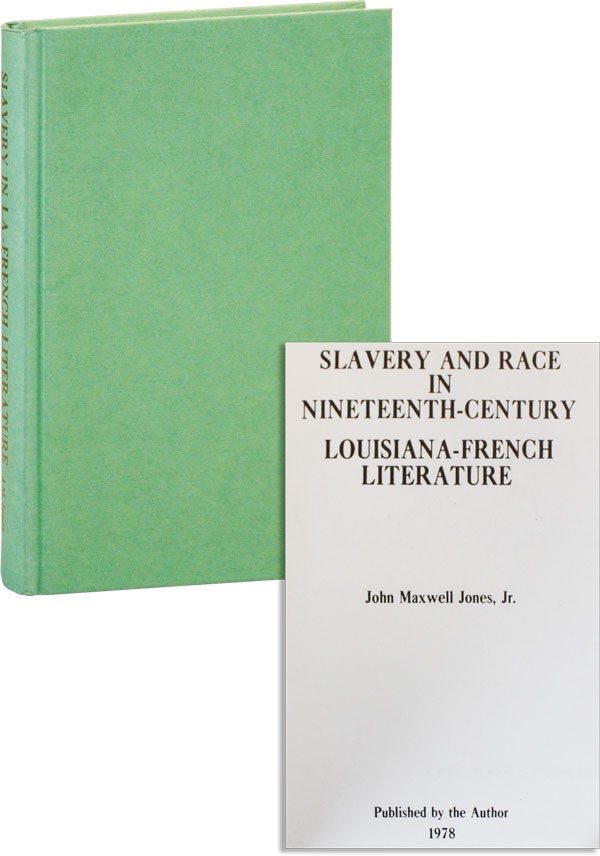Item #42594] Slavery and Race in Nineteenth-Century Louisiana-French Literature. John Maxwell...