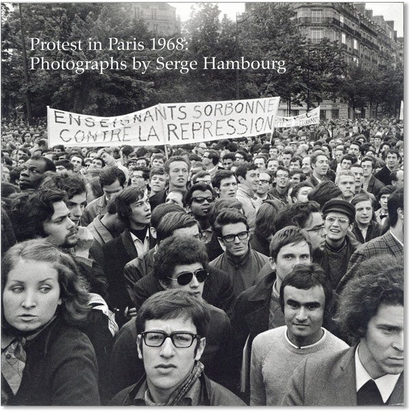 Item #42632] Protest in Paris 1968: Photographs by Serge Hambourg. Serge HAMBOURG, photographs,...