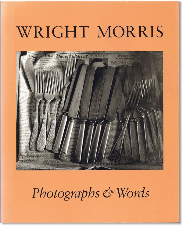 Item #42737] Wright Morris: Photographs & Words. Wright MORRIS, ed. James Alinder, intro