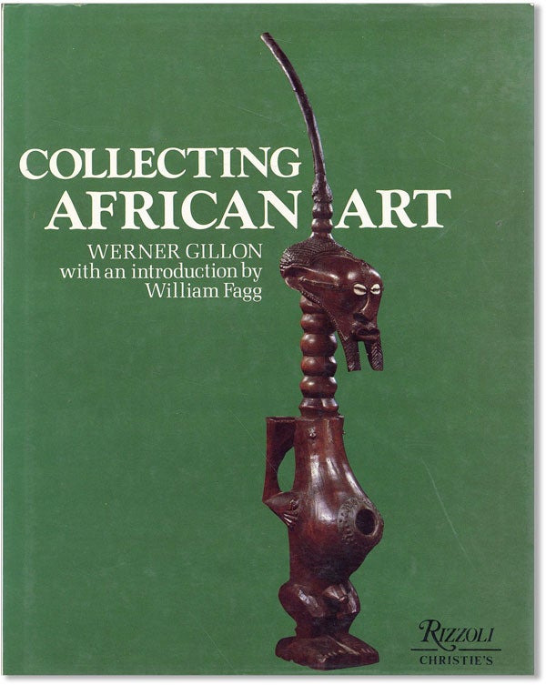 Item #42780] Collecting African Art [Review Copy]. Werner GILLON, intro William Fagg