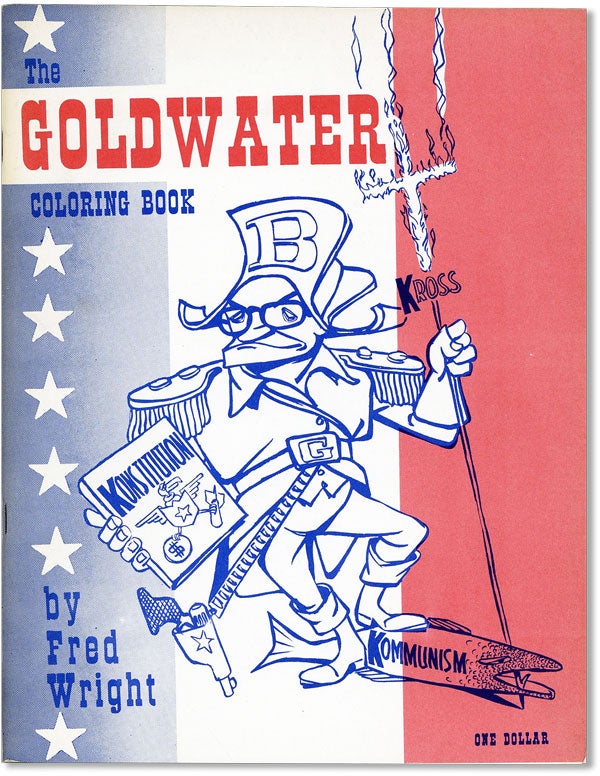 Item #42840] The Goldwater Coloring Book. POLITICAL CARTOONS, Fred WRIGHT
