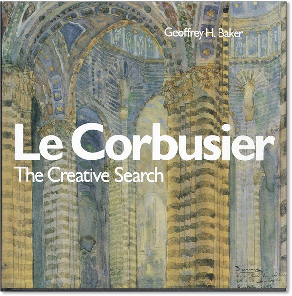 Item #42921] Le Corbusier--The Creative Search: The Formative Years of Charles-Edouard...