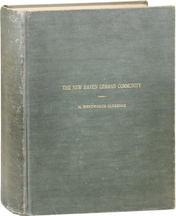 Item #42949] The New Haven German Community: A Field and Historical Study of German-American...